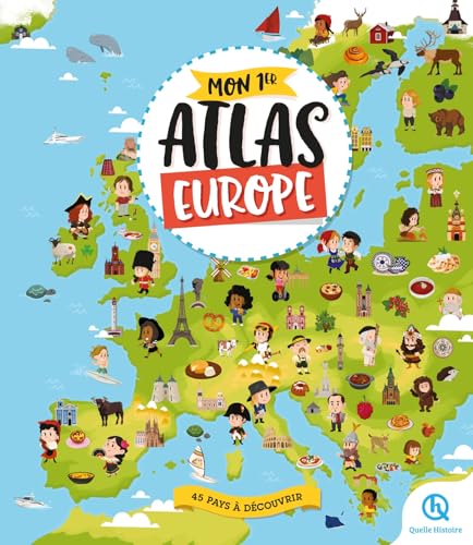 Mon 1er Atlas de l'Europe (2nde Ed): 45 pays à découvrir von QUELLE HISTOIRE