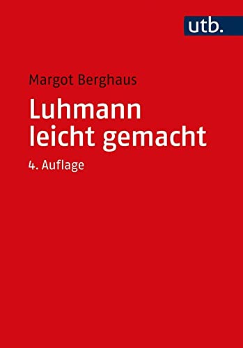 Luhmann leicht gemacht: Eine Einführung in die Systemtheorie