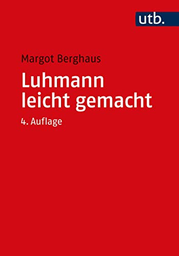 Luhmann leicht gemacht: Eine Einführung in die Systemtheorie