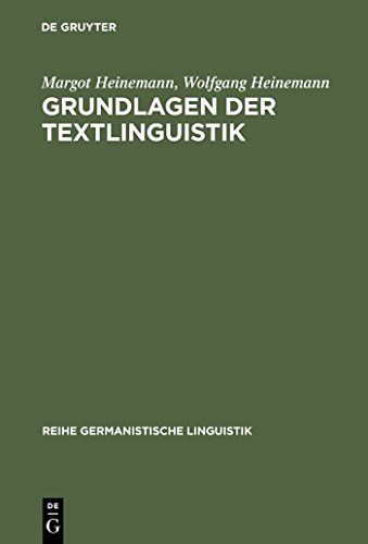 Grundlagen der Textlinguistik: Interaktion - Text - Diskurs (Reihe Germanistische Linguistik, 230, Band 230) von de Gruyter