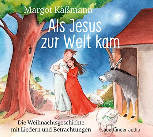 Als Jesus zur Welt kam: Die Weihnachtsgeschichte mit Liedern