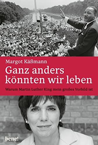 Ganz anders könnten wir leben: Warum Martin Luther King mein großes Vorbild ist