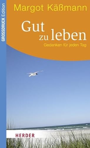 Gut zu leben: Gedanken für jeden Tag (HERDER Spektrum) von Verlag Herder GmbH