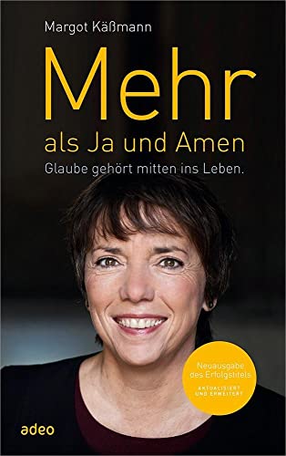 Mehr als Ja und Amen: Glaube gehört mitten ins Leben. Mehr als Ja und Amen: Glaube gehört mitten ins Leben.