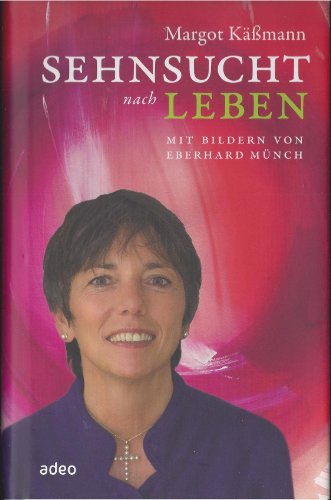 Sehnsucht nach Leben: mit Bildern von Eberhard Münch