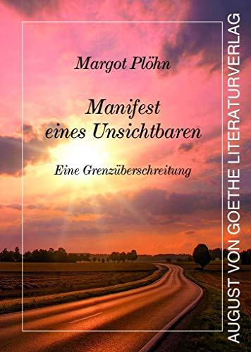 Manifest eines Unsichtbaren: Eine Grenzüberschreitung