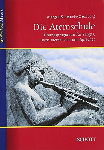 Die Atemschule: Übungsprogramm für Sänger, Instrumentalisten und Sprecher (Studienbuch Musik)