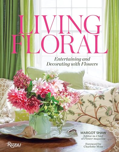 Living Floral: Entertaining and Decorating with Flowers