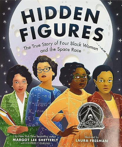 Hidden Figures: The True Story of Four Black Women and the Space Race