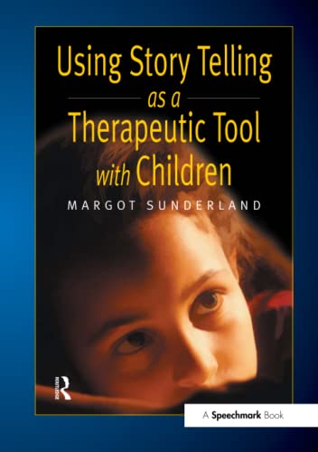 Using Story Telling as a Therapeutic Tool with Children (Helping Children With Feelings) von Routledge