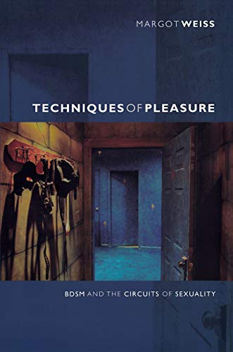 Techniques of Pleasure: BDSM and the Circuits of Sexuality