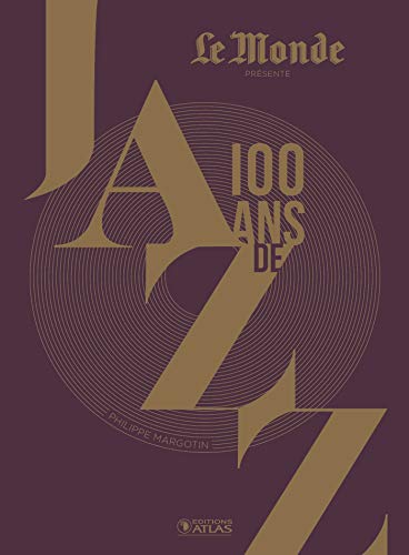 100 Ans de jazz (3e ed) von ATLAS
