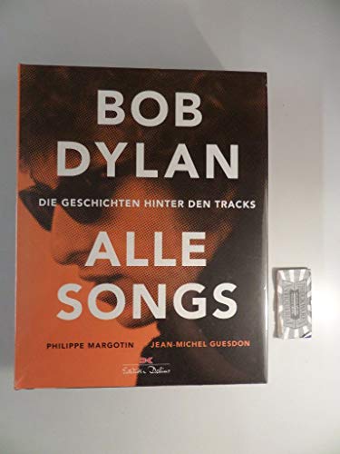 Bob Dylan – Alle Songs: Die Geschichten hinter den Tracks
