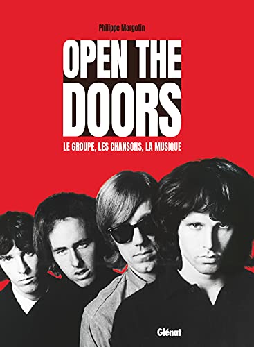 Open The Doors: Le groupe, les chansons, la musique von GLENAT