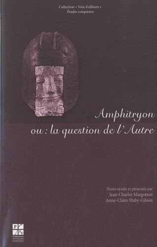 Amphitryon ou la question de l'autre: Variations sur un thème de Plaute à Peter Hacks von PU SAINT ETIENN
