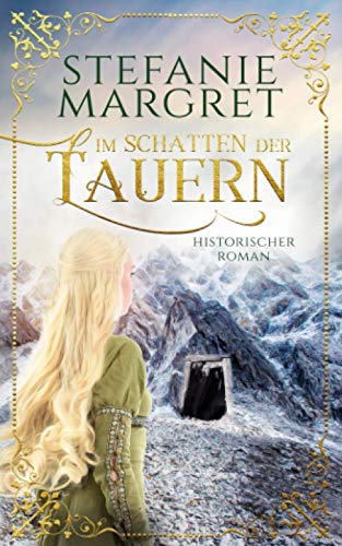 Im Schatten der Tauern: Tauerngold-Saga 2 von Independently published