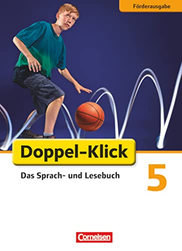 Doppel-Klick - Das Sprach- und Lesebuch - Förderausgabe - 5. Schuljahr: Inklusion: für erhöhten Förderbedarf - Schulbuch (Doppel-Klick, Förderausgabe, 5. Schuljahr) Doppel-Klick - Das Sprach- und Lesebuch - Förderausgabe - 5. Schuljahr: Inklusion: für erhöhten Förderbedarf - Schulbuch (Doppel-Klick, Förderausgabe, 5. Schuljahr) von Cornelsen Verlag GmbH