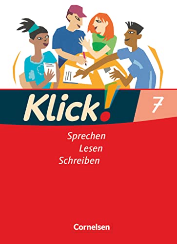 Klick! Deutsch - Ausgabe 2007 - 7. Schuljahr: Sprechen, Lesen, Schreiben - Schulbuch Klick! Deutsch - Ausgabe 2007 - 7. Schuljahr: Sprechen, Lesen, Schreiben - Schulbuch