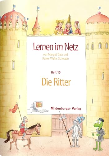 Lernen im Netz, Heft 15: Die Ritter: Mit 20 Kopiervorlagen