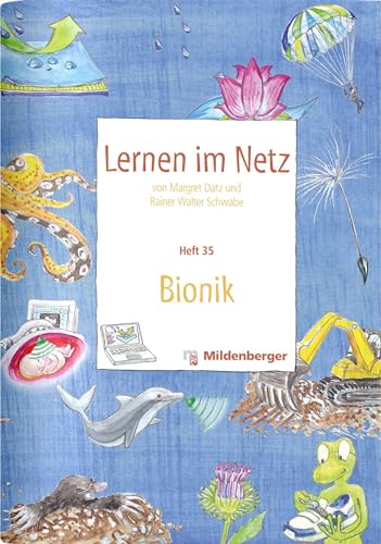 Lernen im Netz / Lernen im Netz - Heft 35: Bionik: Fächerübergreifende Arbeitsreihe mit dem Schwerpunkt Sachunterricht von Mildenberger Verlag GmbH