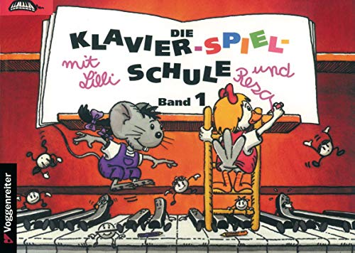 Klavier-Spiel-Schule, Bd.1: Mit Lilli und Resa (Die Klavier-Spiel-Schule. Klavierspielschule mit Lilli & Resa für Kinder ab dem Grundschulalter) von Voggenreiter