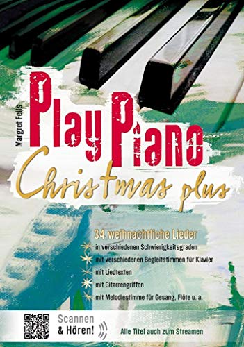 Play Piano / Play Piano Christmas Plus: Klavierbücher von Margret Feils / Das Buch der Weihnachtslieder für alle Jahre immer wieder: Das Buch der ... ... (Klavier 4-händig) und Gesang. Songbook.