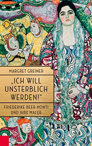 „Ich will unsterblich werden!“: Friederike Beer-Monti und ihre Maler von Kremayr & Scheriau
