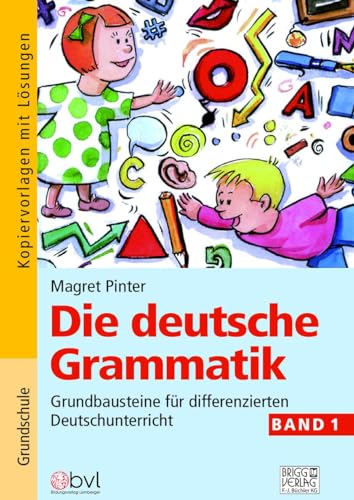 Die deutsche Grammatik - Band 1: Grundbausteine für differenzierten Deutschunterricht von Brigg Verlag KG