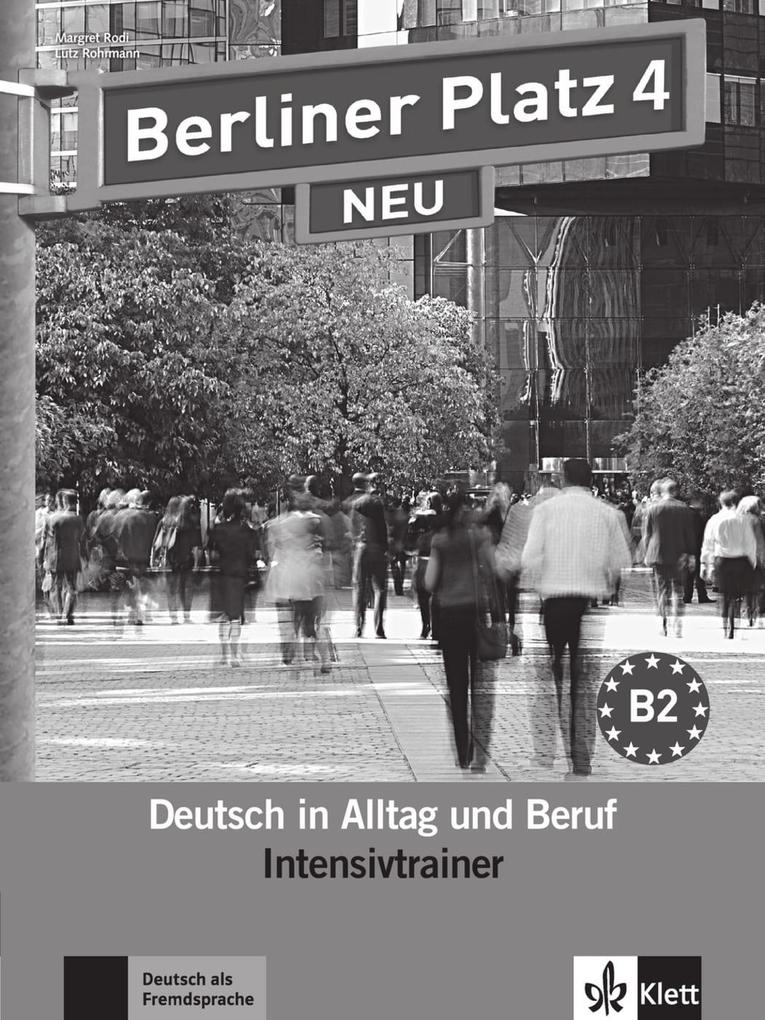 Berliner Platz 4 NEU - Intensivtrainer von Klett Sprachen GmbH