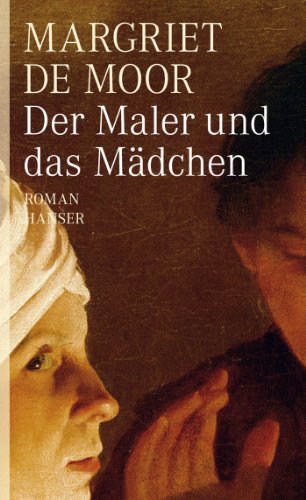 Der Maler und das Mädchen: Roman von Hanser, Carl GmbH + Co.