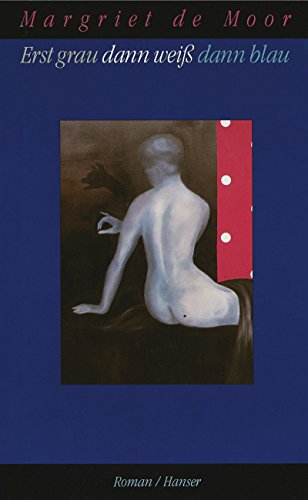 Erst grau dann weiß dann blau: Roman von HANSER FACHBUCHVERLAG