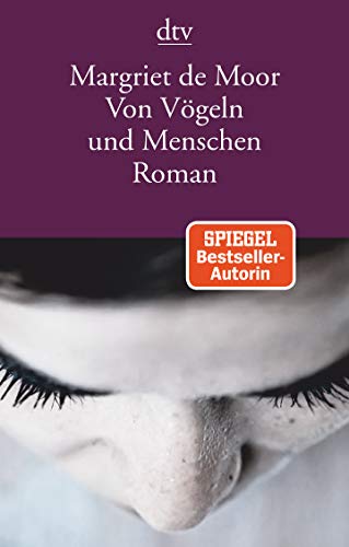 Von Vögeln und Menschen: Roman von dtv Verlagsgesellschaft