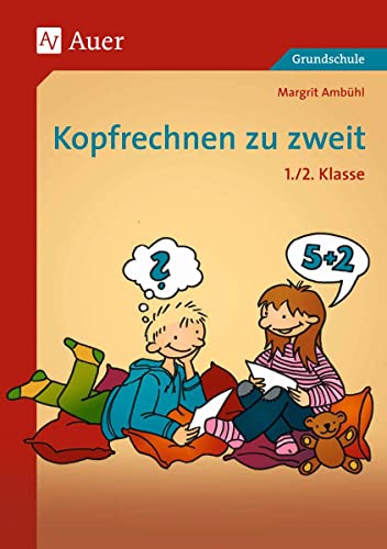 Kopfrechnen zu zweit, Klasse 1/2 Kopfrechnen zu zweit, Klasse 1/2 von Auer Verlag i.d.AAP LW