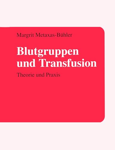 Blutgruppen und Transfusion: Theorie und Praxis