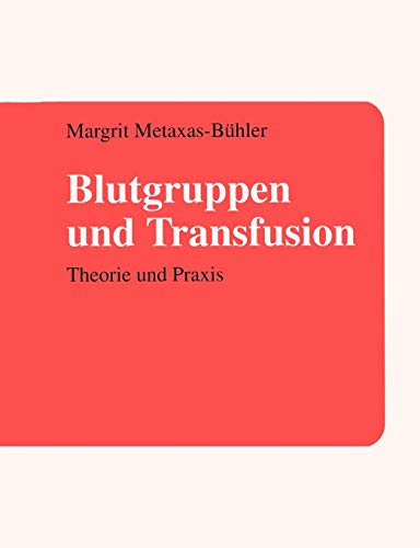 Blutgruppen und Transfusion: Theorie und Praxis