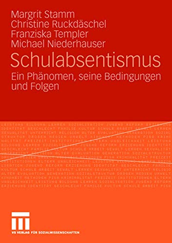 Schulabsentismus: Ein Phänomen, seine Bedingungen und Folgen (German Edition)