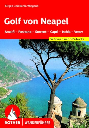 Golf von Neapel: Amalfi – Positano – Sorrent – Capri – Ischia – Vesuv. 57 Touren mit GPS-Tracks (Rother Wanderführer)