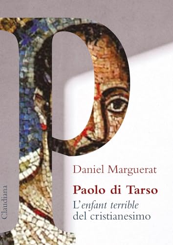 Paolo di Tarso L'«enfant terrible» del cristianesimo (Fuori collana) von Claudiana