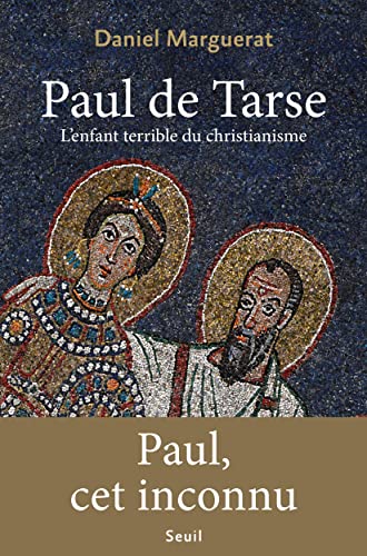 Paul de Tarse: L'enfant terrible du christianisme von SEUIL