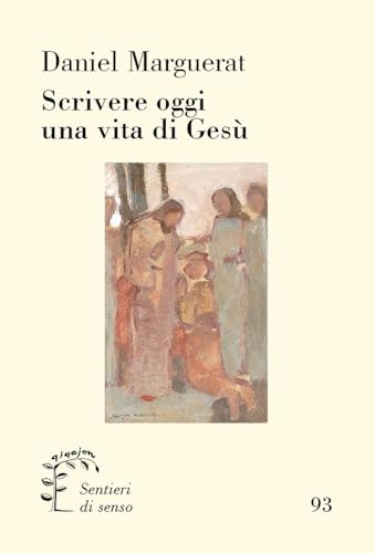 Scrivere oggi una vita di Gesù (Sentieri di senso) von Qiqajon