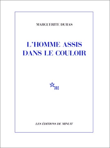L Homme Assis Dans Le CouloirL'Homme assis dans le couloir (Minuit) von Editions de Minuit