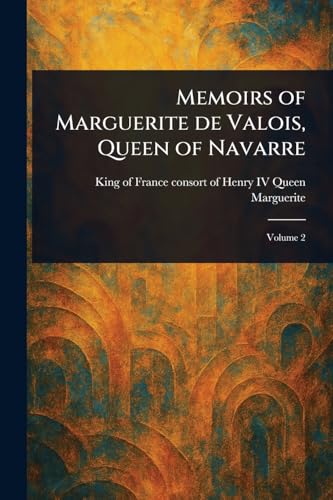Memoirs of Marguerite De Valois, Queen of Navarre
