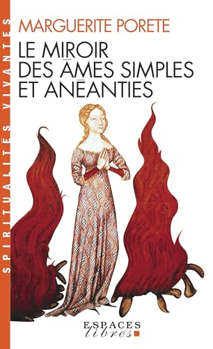 Le Miroir des âmes simples et anéanties (Espaces Libres - Spiritualités Vivantes): et qui seulement demeurent en vouloir et désir d'Amour von ALBIN MICHEL