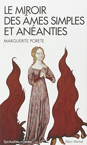Le Miroir des âmes simples et anéanties (Espaces Libres - Spiritualités Vivantes): et qui seulement demeurent en vouloir et désir d'Amour