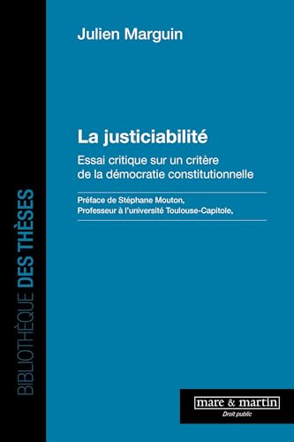 La justiciabilité: essai critique sur un critère de la démocratie constitutionnelle von MARE MARTIN
