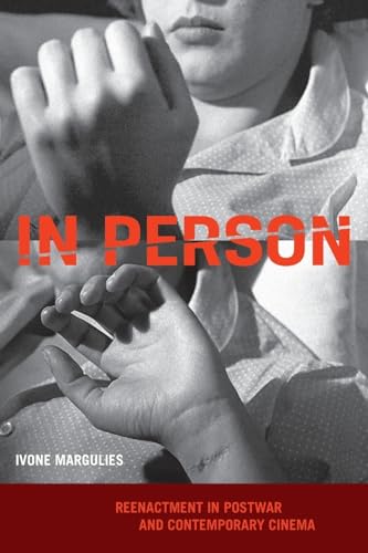 In Person: Reenactment in Postwar and Contemporary Cinema von OUP USA