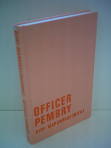 Officer Pembry: Roman (Giwi Margwelaschwili Werkausgabe)