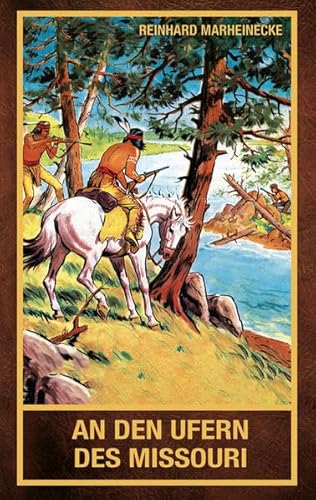 An den Ufern des Missouri: Jubiläumsausgabe An den Ufern des Missouri: Jubiläumsausgabe