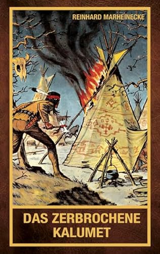 Das zerbrochene Kalumet: Jubiläumsausgabe Das zerbrochene Kalumet: Jubiläumsausgabe
