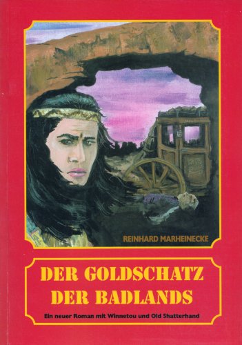 Der Goldschatz der Badlands Der Goldschatz der Badlands